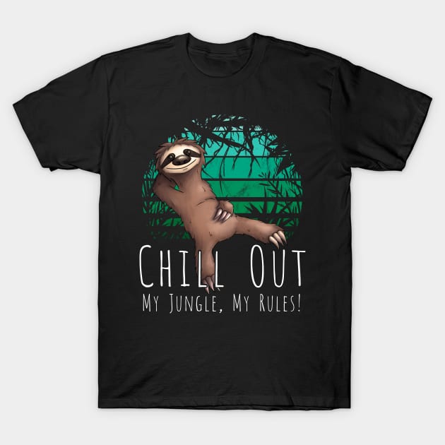 Chill Out My Jungle My Rules Sloth Retro Sunset T-Shirt by SkizzenMonster